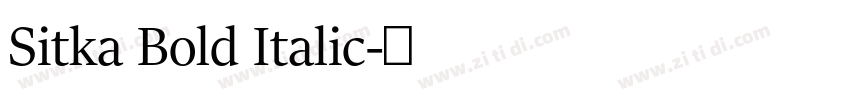 Sitka Bold Italic字体转换 Sitka Bold Italic字体转换